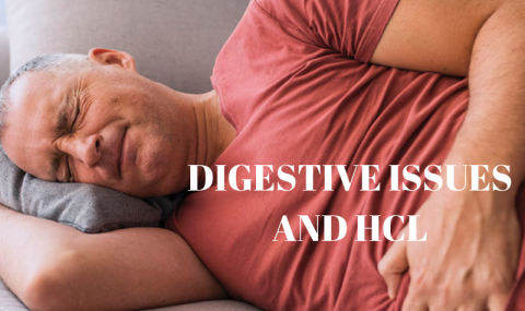 DIGESTIVE ISSUES AND HCL