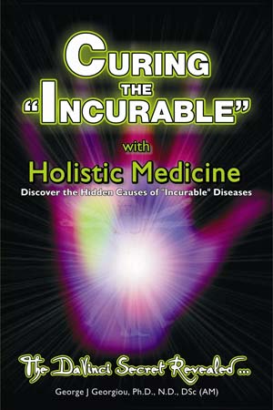 Curing the Incurable. A Holistic Health Encyclopedia